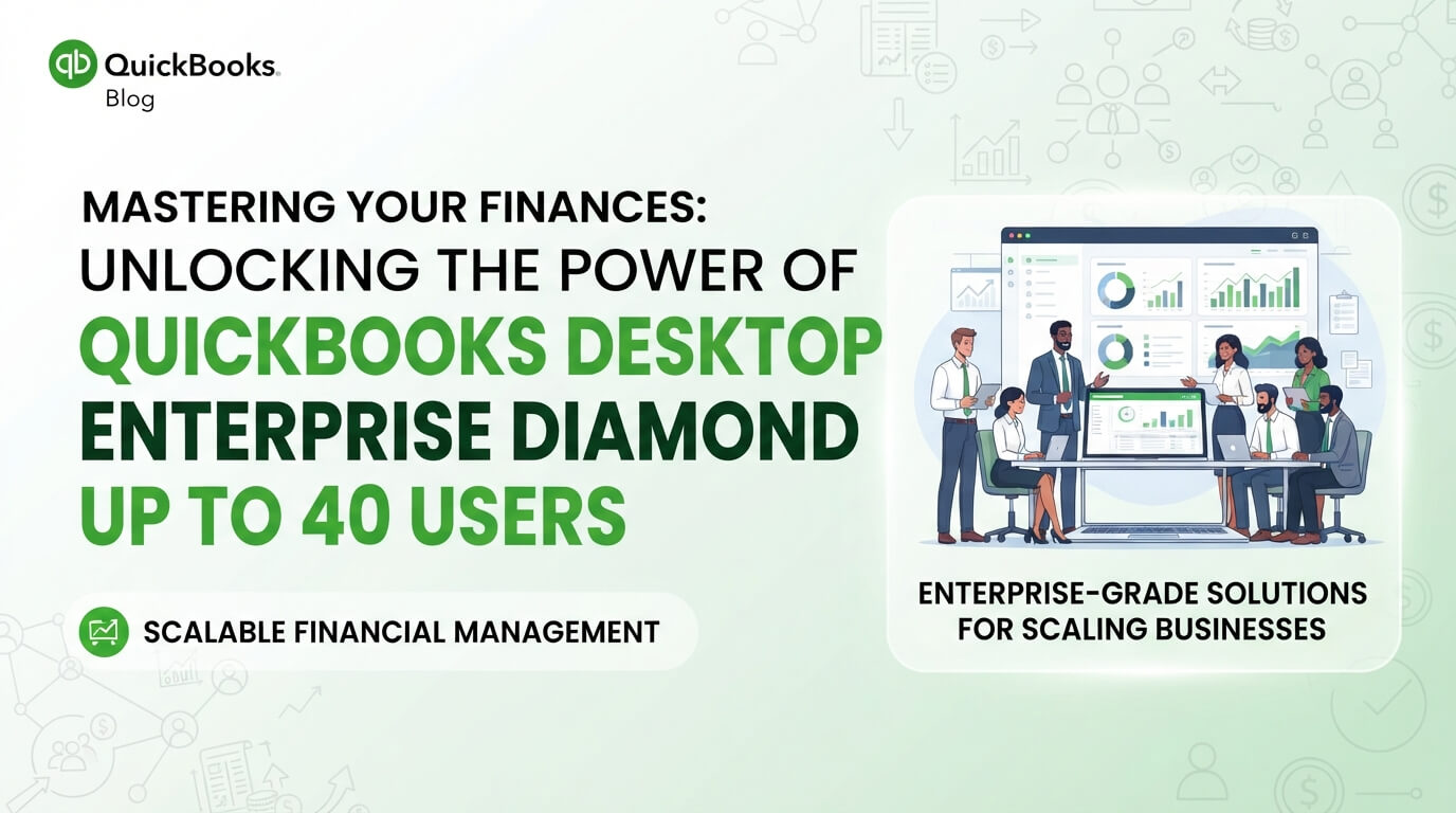 Mastering Your Finances: Unlocking the Power of QuickBooks Desktop Enterprise Diamond Up to 40 Users
