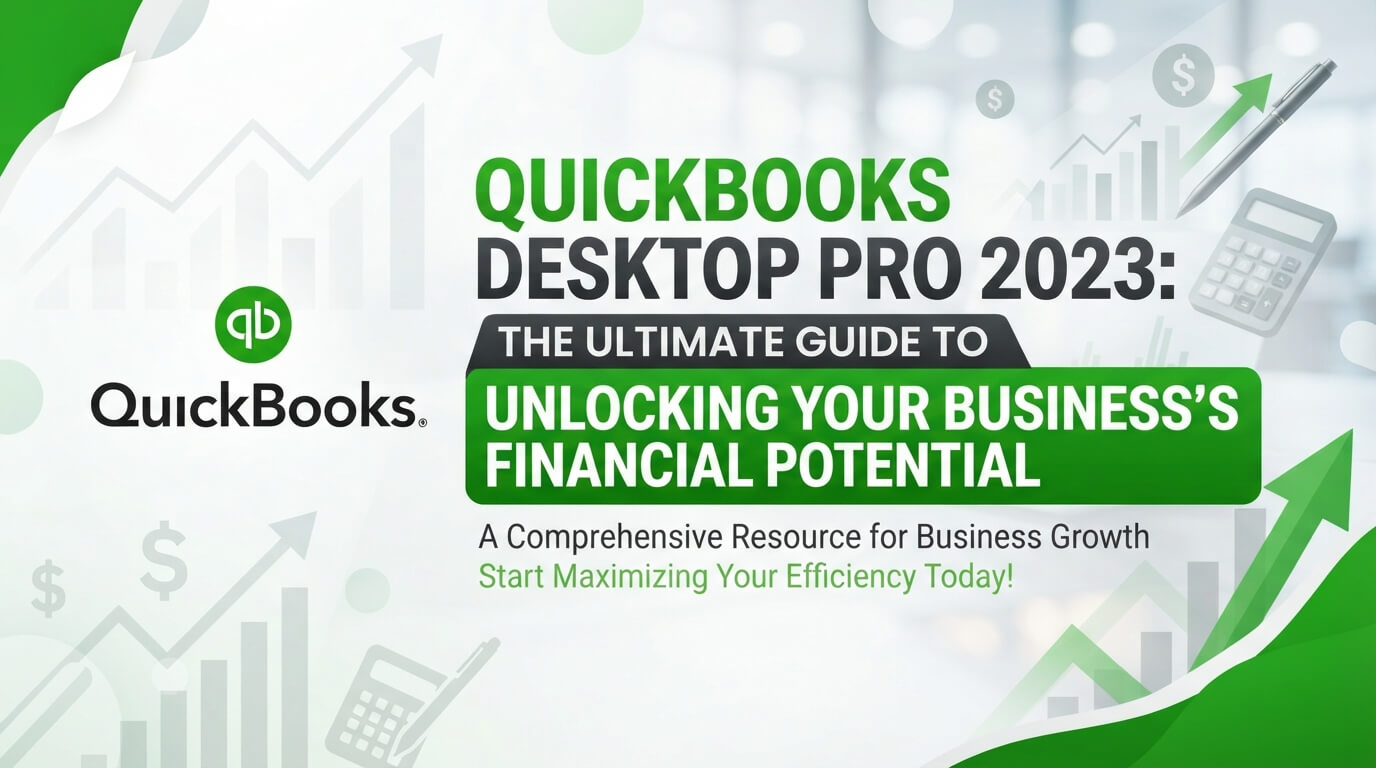 Mastering Your Books: The Ultimate Guide to QuickBooks Accountant Desktop for Seamless Financial Control